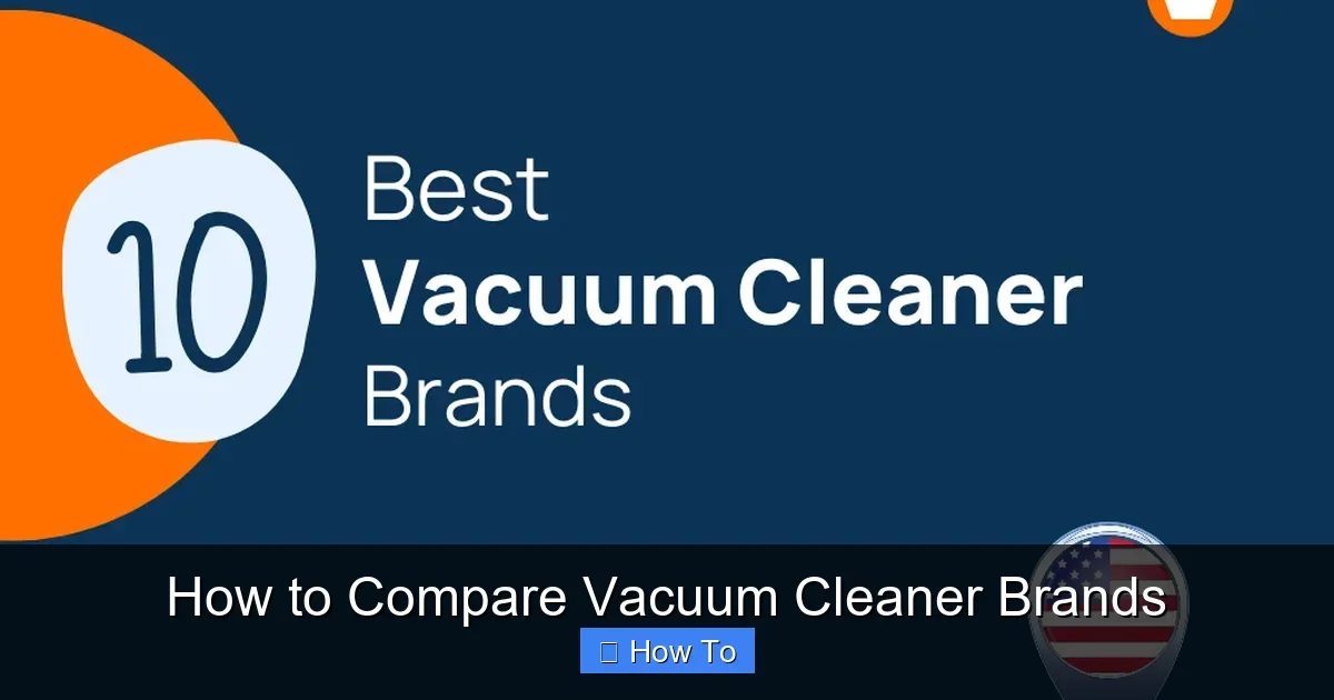 How to Compare Vacuum Cleaner Brands