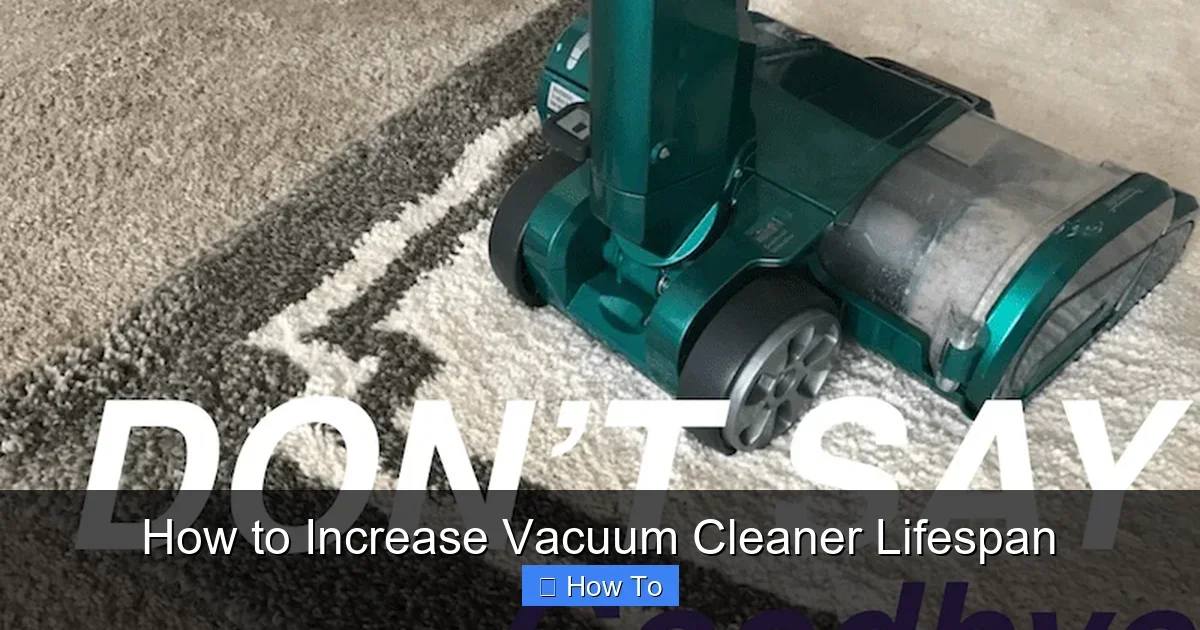 How to Increase Vacuum Cleaner Lifespan