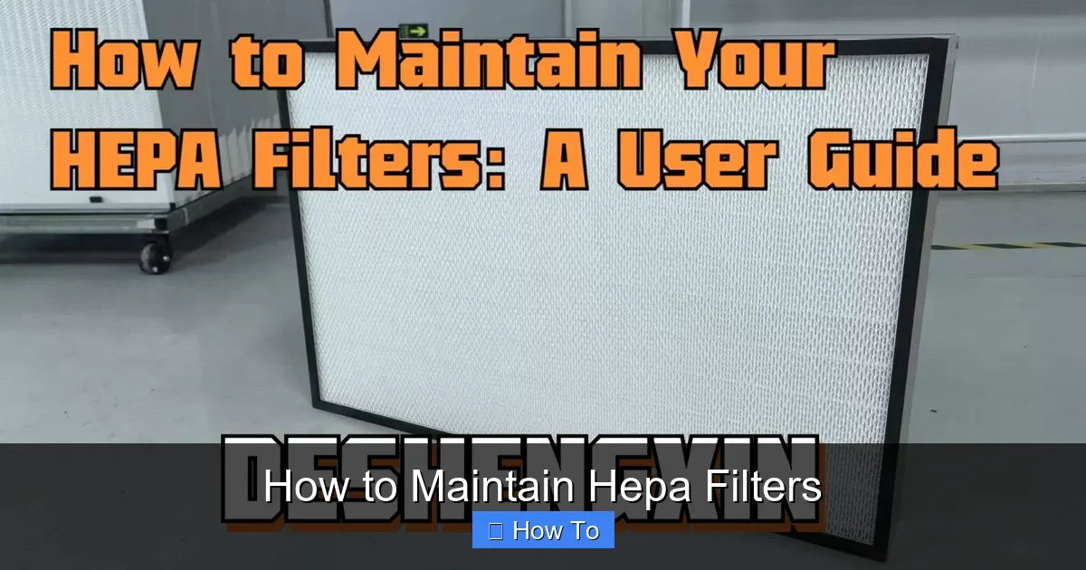 How to Maintain Hepa Filters