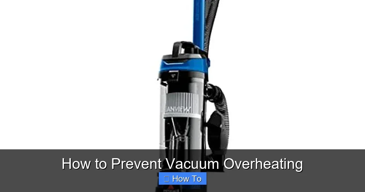 How to Prevent Vacuum Overheating