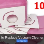How to Replace Vacuum Cleaner Bag