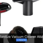 How to Sanitize Vacuum Cleaner Attachments
