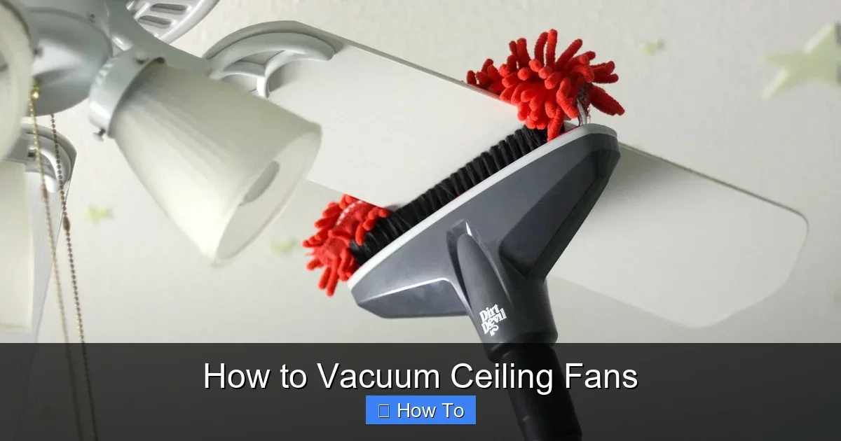How to Vacuum Ceiling Fans