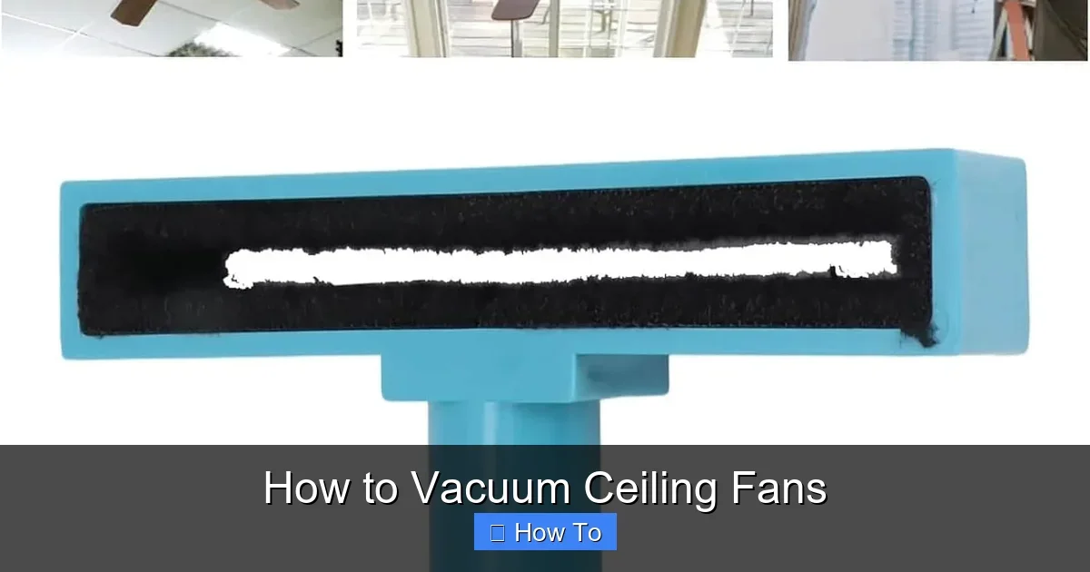 How to Vacuum Ceiling Fans