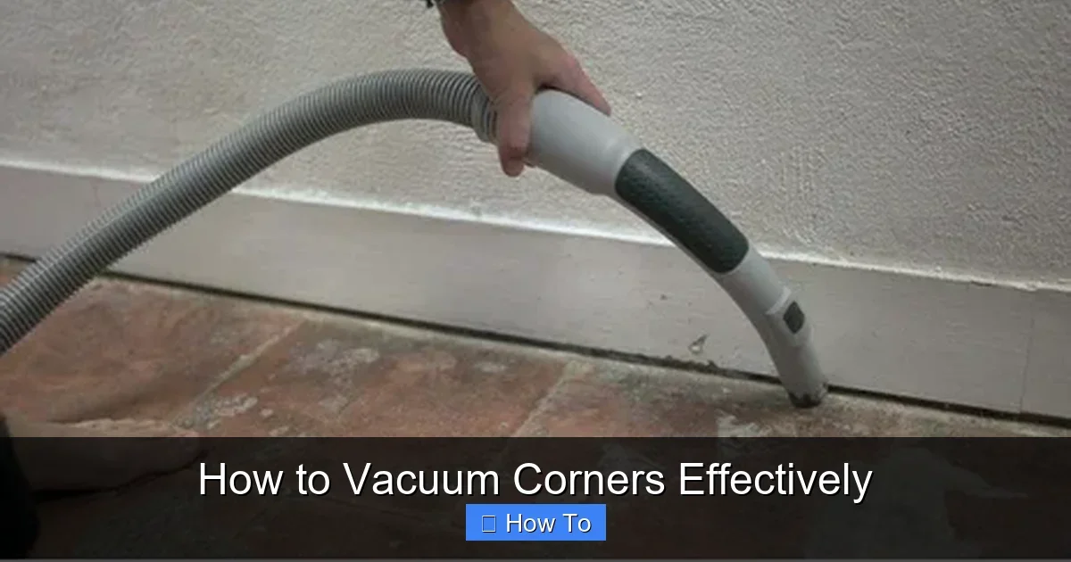 How to Vacuum Corners Effectively