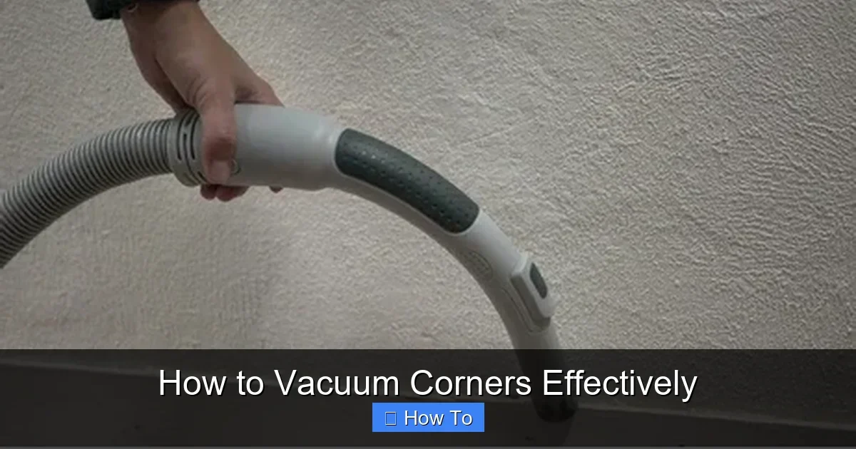How to Vacuum Corners Effectively