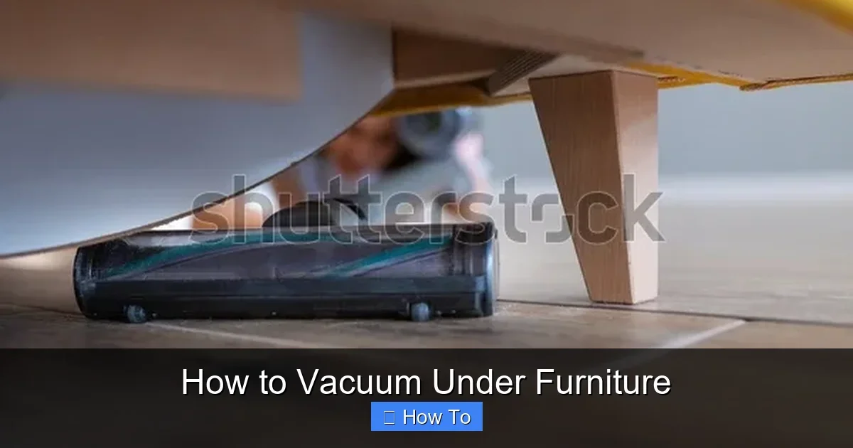 How to Vacuum Under Furniture