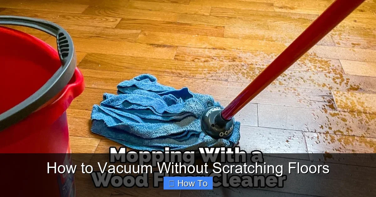 How to Vacuum Without Scratching Floors