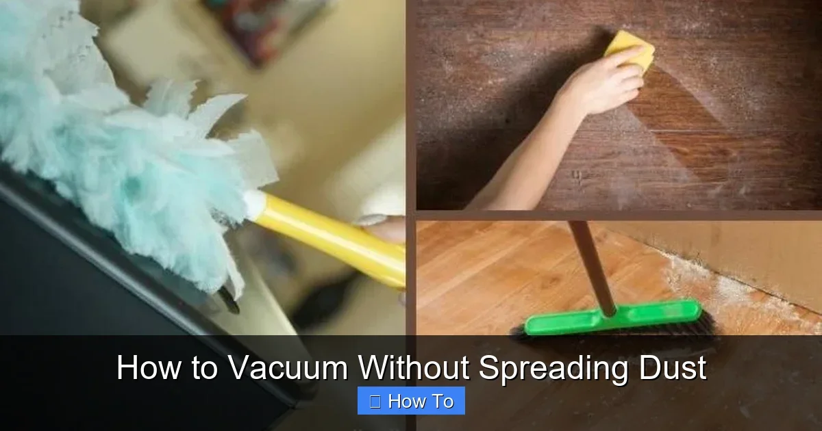 How to Vacuum Without Spreading Dust