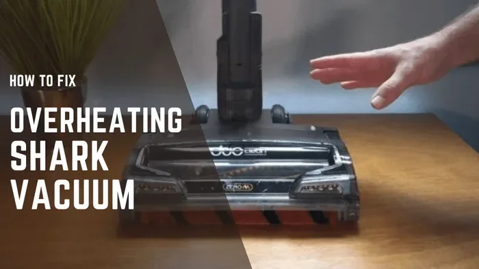 Why a Vacuum Cleaner Overheats During Use and How to Fix It